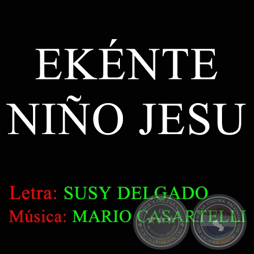 EKÉNTE NIÑO JESU -  Música:  MARIO CASARTELLI
